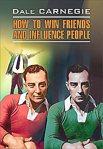How to Win Friends and Influence People