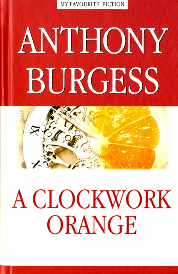 A Clockwork Orange = Der mechanische Orangen
