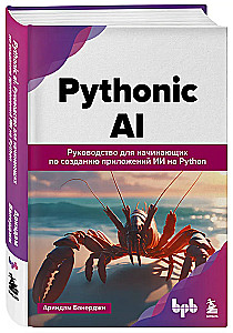Pythonic AI: A Beginner's Guide to Building Artificial Intelligence Applications with Python