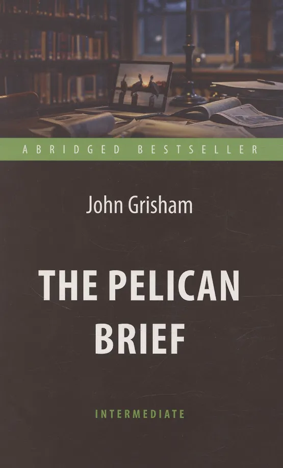 The Pelican Brief = Дело о пеликанах. Intermediate