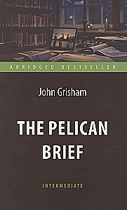 The Pelican Brief = Das Pelikan-Dossier. Intermediate