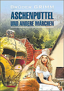 Aschenputtel und andere Märchen der deutschen Sprache.