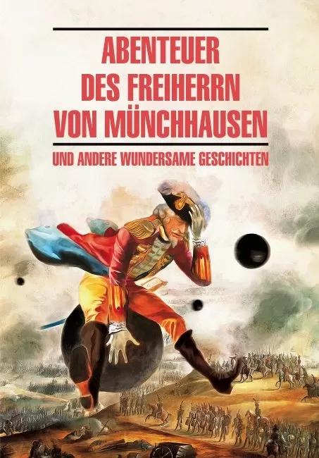 Abenteuer des Freiherrn von Munchhausen und andere wundersame Geschichten