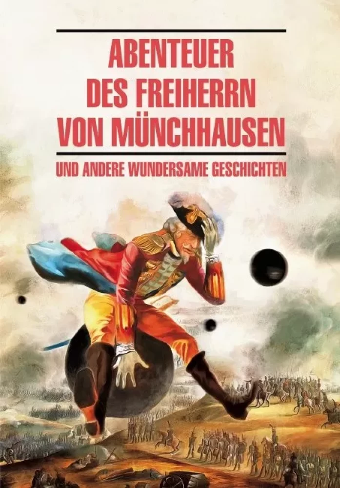 Abenteuer des Freiherrn von Munchhausen und andere wundersame geschichten