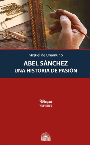 Abel Sanchez. Una Historia de Pasion = Авель Санчес. История одной страсти