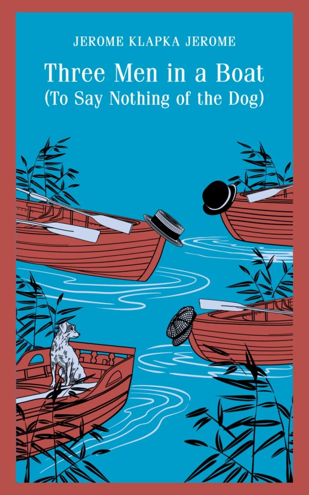 Three Men in a Boat, To Say Nothing of the Dog