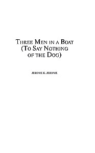 Three Men in a Boat, To Say Nothing of the Dog
