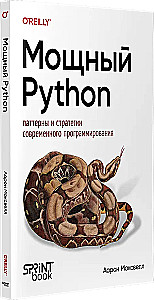 Powerful Python: Patterns and Strategies of Modern Programming