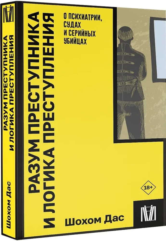 Umysł przestępcy i logika przestępstwa. O psychiatrii, sądach i seryjnych mordercach