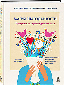 The Magic of Gratitude. 7 Rituals for Awakening Happiness