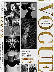 Vogue. The Story of the Magazine That Became the Bible of Fashion