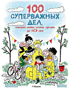 100 super svarbių darbų, kuriuos reikia spėti padaryti iki 10 metų