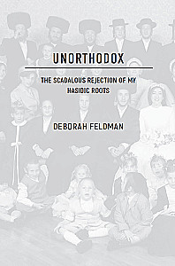 Neortodoksālā. Skandalozais atteikums no manām hasidu saknēm