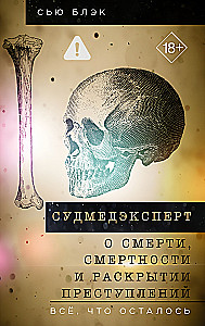 Forensic expert on death, mortality, and crime solving. Everything that remains