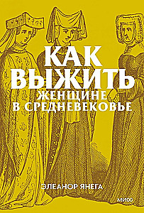 How to Survive as a Woman in the Middle Ages