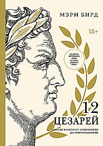 Twelve Caesars. Images of Power from Antiquity to the Present Day