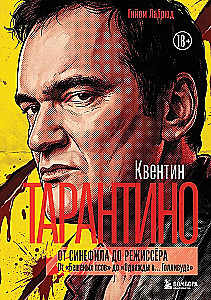 Quentin Tarantino. From Cinephile to Director. From Reservoir Dogs to Once Upon a Time in... Hollywood