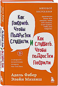 How to Talk So Teens Will Listen and Listen So Teens Will Talk