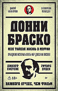 Donnie Brasco: My Undercover Life in the Mafia. The True Story of FBI Agent Joseph Pistone