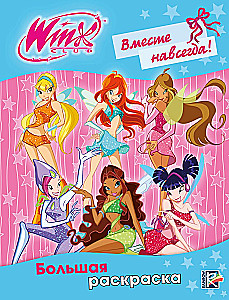Winx Club. Together Forever! Big Coloring Book