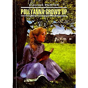 Pollyanna Grows Up