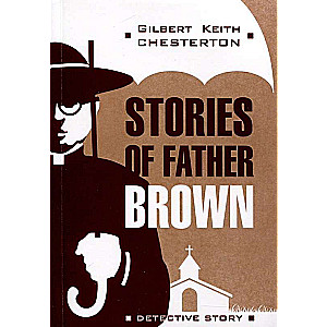 Stories of Father Brown. A Book for Reading in English