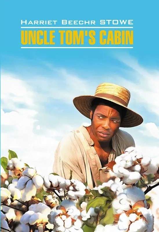 Uncle Tom's Cabin / Uncle Tom's Cabin. A Book for Reading in English