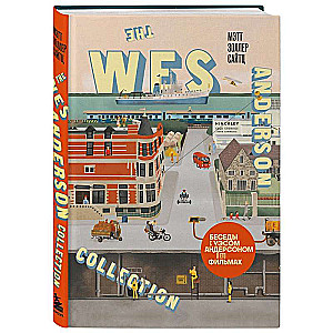 The Wes Anderson Collection. Conversations with Wes Anderson about his films