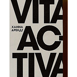 Vita Activa, or On the Active Life