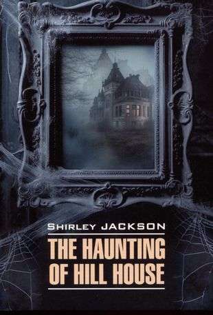 The Haunting of Hill House / The Ghost of the House on the Hill