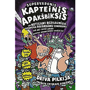Super Underpants Captain Underpants and the Incredibly Unshameless Space Chef Invasion...