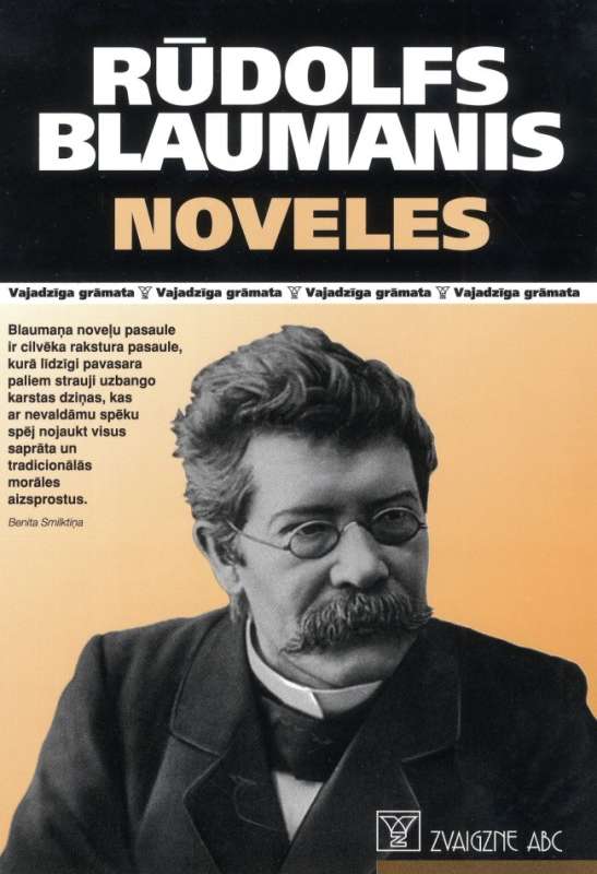 Required book: Novels by R. Blaumanis