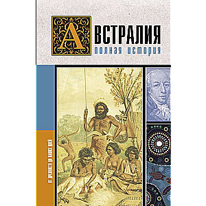 Australia. The Complete History of the Country