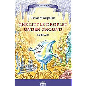 YRC. The Little Droplet Under Ground. A book for reading in English for 5th grade.