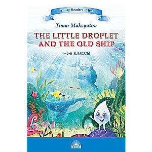YRC. The Little Droplet and the Old Ship. Grades 4-5
