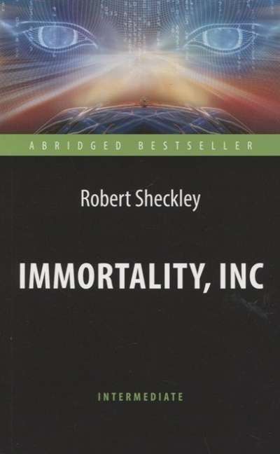Immortality, Inc. A Reading Book in English. Intermediate