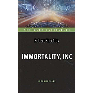 Immortality, Inc. A Reading Book in English. Intermediate