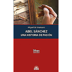 Abel Sánchez. A Story of Passion. Bilingual