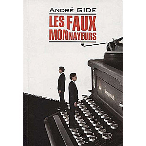The Counterfeiters. A Book for Reading in French