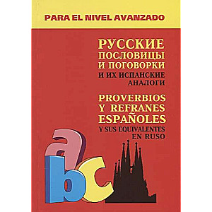 Russian Proverbs and Sayings and Their SPANISH Analogues