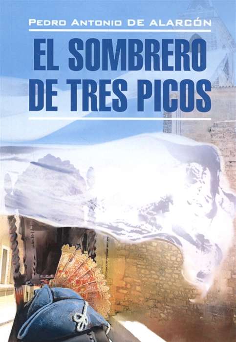 El Sombrero de Tres Picos / The Triangle Hat: a book in Spanish