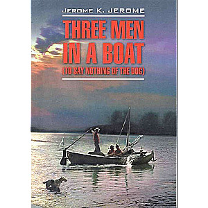 Three Men in a Boat (To Say Nothing of the Dog)