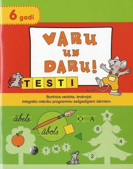 Varu un daru! Tests. 6 gadi