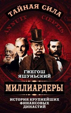 Billionaires. The Story of the Largest Financial Dynasties