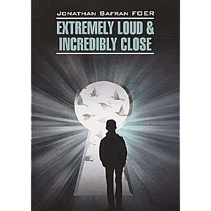 Extremely Loud & Incredibly Close = Жутко громко и запредельно близко