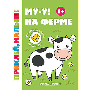 Moo! On the Farm 1+: sticker book