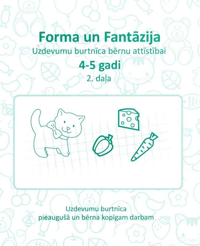Uzdevumu burtnīca bērnu attīstībai 4-5 gadi. Forma un fantāzija 2 daļa
