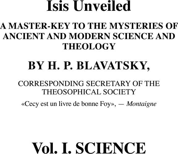 The Unveiled Isis. Vol. 1. Science