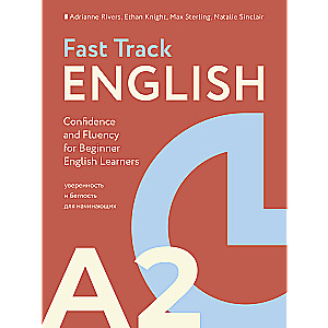 Fast Track English A2: pewność siebie i płynność dla początkujących (Confidence and Fluency for Beginner English Learners)