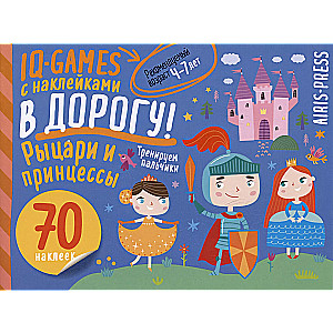 IQ Games with Stickers. Knights and Princesses. Ages 4-7